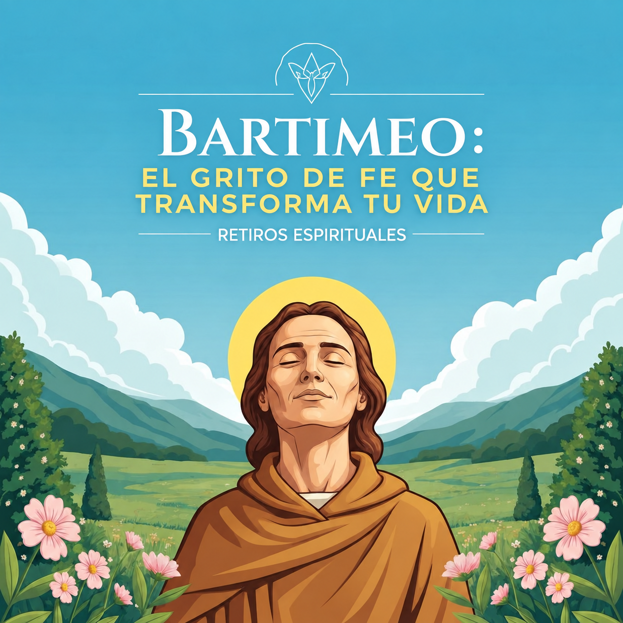 Ilustración de un hombre con los ojos cerrados entre flores y montañas, bajo el título Bartimeo: el grito de fe que transforma tu vida.